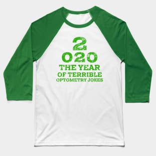 2020 a New Year of Bad Optometry Jokes - Funny Eye chart Baseball T-Shirt